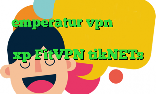 emperatur vpn فیلترشکن واسه تلگرام کانکشن وایرلس در ویندوز xp FitVPN tikNETs دانلود کانکشن اندروید