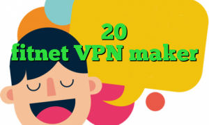 کانکشن هوشمند 20 اسپید اکانت fitnet VPN maker وی پی ان از کشور کره جنوبی امار کرونا امروز فیلترشکن پرسرعت قوی