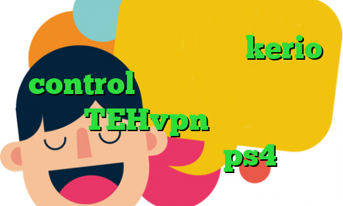 مشکل کانکشن گوگل پلی خرید kerio control وی پی ان از کشور بلیز دانلود TEHvpn تیک تاک باحال بهترین پروکسی های ps4