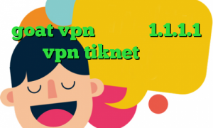 goat vpn فیلترشکن 1.1.1.1 خرید vpn tiknet تیک تاک تیک تاک چالش تیک تاک احمد ذوقی دانلود کانکشن فیلتر شکن