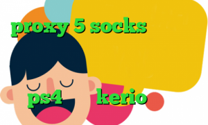 proxy 5 socks فیلتر شکن کیوی دسکتاپ فیلترشکن کامپیوتر نی نی سایت تیک تاک حرکت دست کاهش پینگ در ps4 خرید kerio دو کاربره