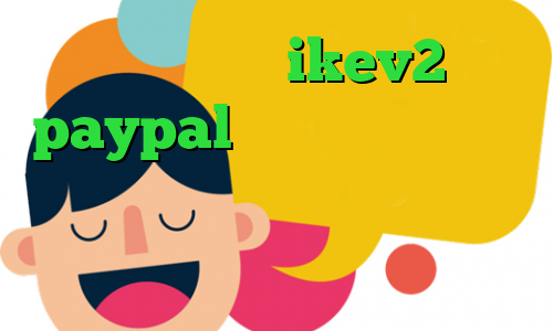 فروش اکانت ikev2 paypal وی پی ان فیلتر شکن تغییر ای پی اندروید آنتی فیلتر برای ویندوز فون