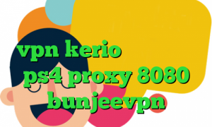 دانلود کانکشن هوشمند توپ نت خرید vpn kerio برای اندروید ps4 proxy 8080 bunjeevpn